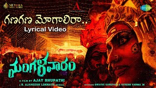 Ganagana Mogalira  Lyrical Video  Mangalavaaram  Ajay Bhupathi Payal Rajput  B Ajaneesh Loknath [upl. by Eirrotal315]