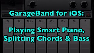 GarageBand for iOS Playing Smart Piano Splitting Chords and Bass [upl. by Noryk990]