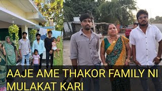 AAJE AME THAKOR FAMILY NI MULAKAT KARI llprajapati family vlogs [upl. by Nohsed886]