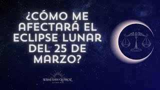 Eclipse de Luna en Libra del 25 de marzo de 2024 ♎️🌑 [upl. by Fonzie]