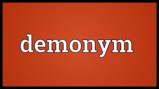 Demonym Meaning [upl. by Yrek]