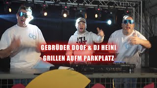 Gebrüder Doof amp DJ Heini  Grillen aufm Parkplatz official video [upl. by Gnouhp]