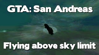 Flying above sky limit and gravity experiment GTA San Andreas [upl. by Nimrahc]