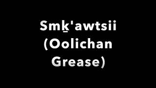 Smḵawtsii Oolichan Grease [upl. by Essilem]