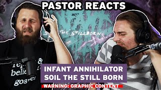 Infant Annihilator quotSOIL THE STILL BORNquot  Pastor Rob Reacts and Lyric Analysis [upl. by Banky]