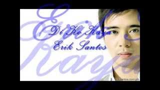 Di Ko Kaya  Erik Santos [upl. by Eiggep]