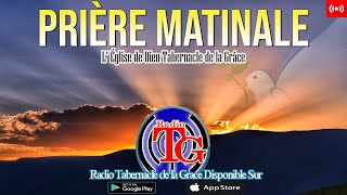 Prière Matinale  Moment de la Grâce  Radio Tabernacle de la Grâce  Vandredi 10 Novembre 2023 [upl. by Sabu560]