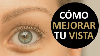 🔴 CÓMO MEJORAR LA VISTA NATURALMENTE 10 consejos para cuidar tus ojos y mejorar tu visión ✅ [upl. by Airegin]