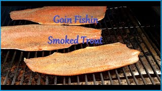 Goin Fishin Smoked Trout Recipe [upl. by Arbmik]