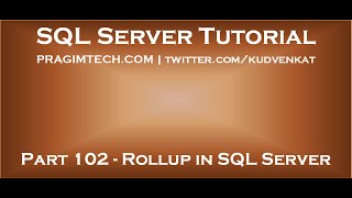 Rollup in SQL Server [upl. by Pollak805]