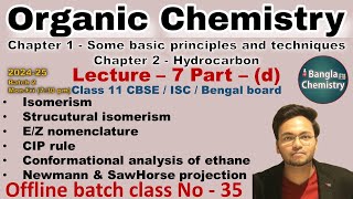 Organic chemistry Class 11 L7dBatch2 Isomerism EZ nomenclatureConformational analysis ethane [upl. by Nimajeb]