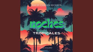 Noches Tropicales [upl. by Nnaeitak]