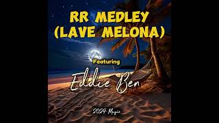 RR Medley Lave Melona Ft Eddie Ben [upl. by Aysa]