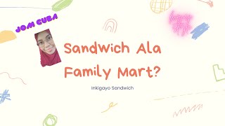 Sandwich Ala Family Mart [upl. by Ashly]