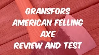 Gransfors Bruks American Felling Axe Review and Demo  The Greatest felling axe [upl. by Ennael332]