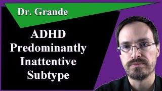 ADHD Predominantly Inattentive Subtype [upl. by Nelyak]