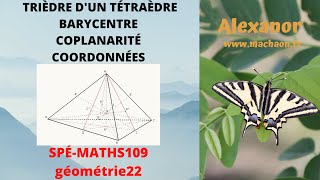 Spé Maths 109 Trièdre fondamental dun tétraèdre barycentre coordonnées coplanarité [upl. by Ysak]