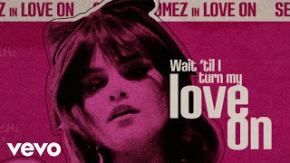 Selena Gomez  Love On Official Lyric Video [upl. by Kalil148]