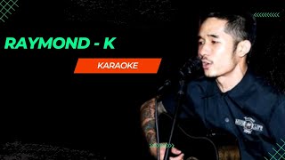 Raymond  K karaoke [upl. by Reid]