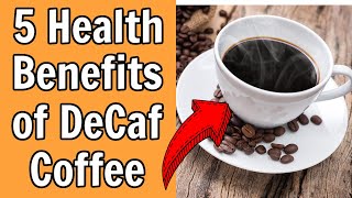 5 Health Benefits of Decaf Coffee [upl. by Rehtse]