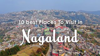 10 Best places to Visit in Nagaland  Nagaland Tourist places  Tourist Junction [upl. by Aelegna]