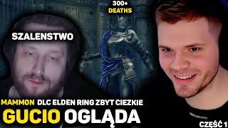 GUCIO OGLĄDA MAMM0N DLC ELDEN RING ZBYT CIEZKIE  WERYFIKACJA KAMILA  SZALENSTWO [upl. by Aknaib]