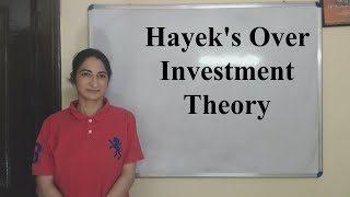 Hayeks Over Investment Theory [upl. by Adnorrehs]