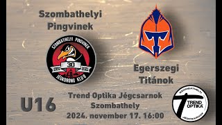 U16 Szombathelyi Pingvinek  Egerszegi Titánok [upl. by Jeanie673]