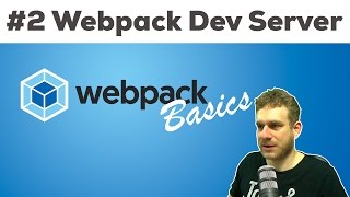 USING THE WEBPACK DEV SERVER  Webpack 2 Basics Tutorial [upl. by Enilram]