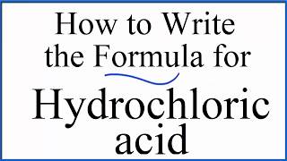 How to write the formula for Hydrochloric acid HCl [upl. by Tindall]