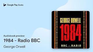 1984  Radio BBC by George Orwell · Audiobook preview [upl. by Thamos]