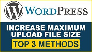 WordPress Tutorial How to Increase Maximum Upload File Size in WordPress 3 Best Methods [upl. by Yeleak616]