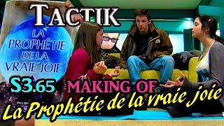 TACTIK La Prophétie De La Vraie Joie S365 MAKING OF [upl. by Eart]