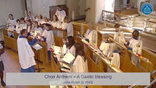 A Gaelic blessing John Rutter sung by the St Mildreds Church Choir [upl. by Dammahom613]