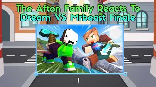 Afton Family Reacts To Dream VS Mrbeast Finale  Gacha club [upl. by Neerol]