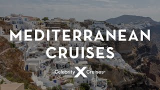 Mediterranean Cruise Set Sail with Celebrity Cruises [upl. by Pillihpnhoj377]