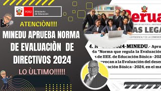 😱😱MINEDU APRUEBA NUEVA NORMA DE EVALUACION DE DESEMPEÑO PARA DIRECTIVOS 2024✔ [upl. by Asenev]