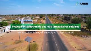 Eclairage Public  Projet dinstallation de 103000 Lampadaires solaires  Commune de Ndiaffate [upl. by Vanda]