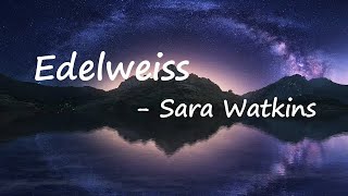 Sara Watkins – Edelweiss Lyrics [upl. by Ahsenit]