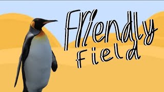 Friendly Field  Intro [upl. by Sherfield452]