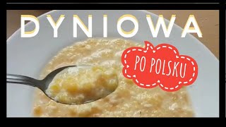 Tradycyjna zupa dyniowa po polsku  na mleku i na słodko [upl. by Hesta396]