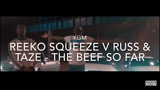 REEKO SQUEEZE V RUSS amp TAZE  THE BEEF SO FAR [upl. by Ris]