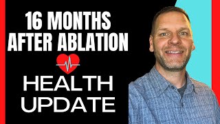 16 Months After Afib Ablation  Health Update [upl. by Navaj]