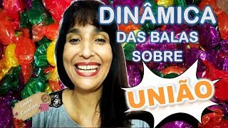 DINÂMICA DAS BALAS 🍬🍬🍬 SOBRE UNIÃO [upl. by Odlawso45]