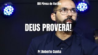 DEUS PROVERÁ  19H PR ROBERTO CUNHA [upl. by Donny416]