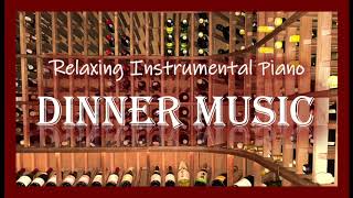 Relaxing Instrumental Piano  Dinner Music [upl. by Yerffoeg]