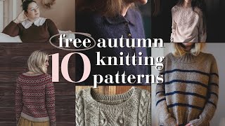 10 Free Autumn Knitting Patterns 2023 [upl. by Refannej72]