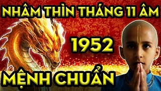 Tử Vi Tuổi Nhâm Thìn 1952 Tháng 11 Âm 2022 Đắc Được Mệnh Trời Hưng Vượng Viên Mãn [upl. by Laural302]