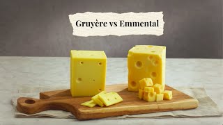 Gruyère vs Emmental [upl. by Agamemnon482]