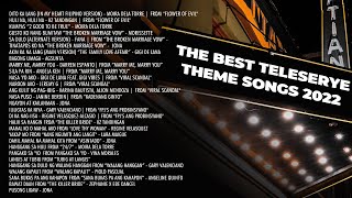 The Best Teleserye Theme Songs 2022  NonStop [upl. by Rawley188]